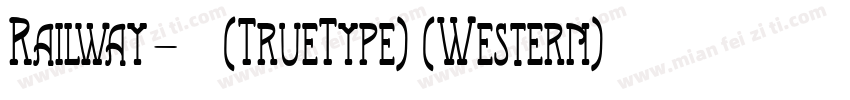 Railway-常规(TrueType) (Western)字体转换